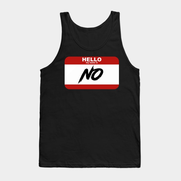 Hello my name is NO Tank Top by C_wilder